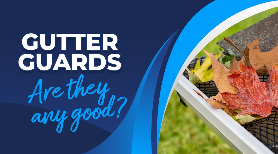 Gutter Guards- Are they any good?